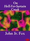 On Hell-Fer-Sartain Creek (eBook)